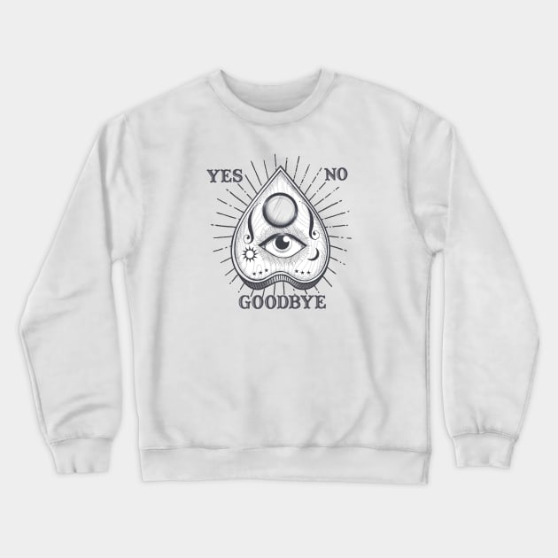 Yes No Goodbye Magic Ouija Vintage Planchette Design Crewneck Sweatshirt by LittleBunnySunshine